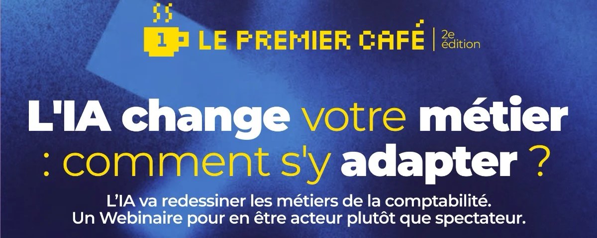 Webinaire Le Premier Café : l'IA change votre métier